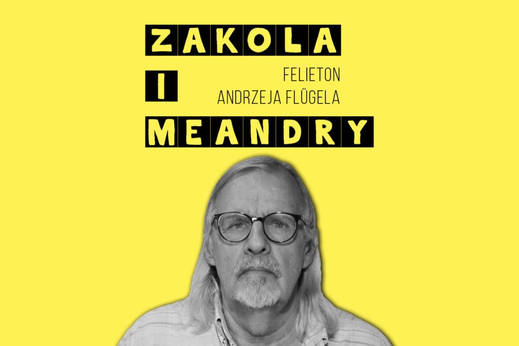 Zakola i Meandry. Andrzej Flugel