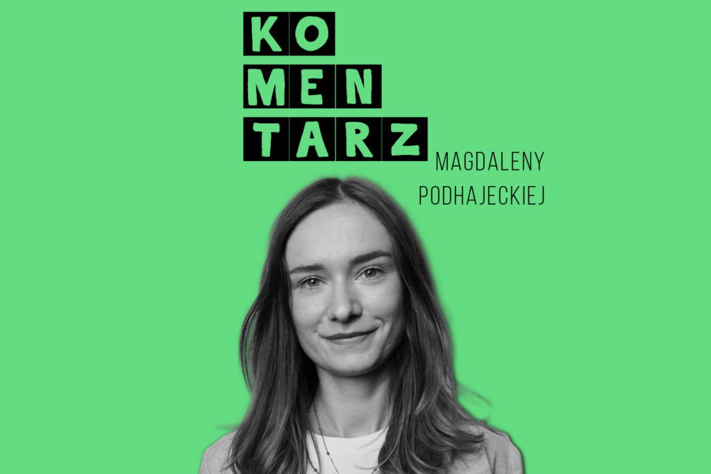 Komentarz Magdalena Podhajecka