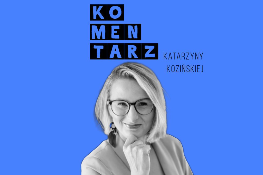 Komentarz - Katarzyna Kozińska